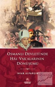 Osmanlı Devleti'nde Hal' Vak'alarının Dönüşümü