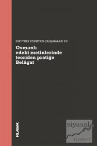 Osmanlı Edebi Metinlerinde Teoriden Pratiğe Belagat