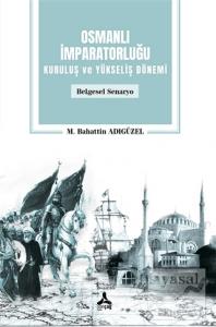 Osmanlı İmparatorluğu Kuruluş ve Yükseliş Dönemi