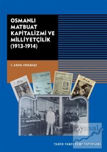 Osmanlı Matbuat Kapitalizmi ve Milliyetçilik (1913-1914)