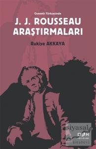 Osmanlı Türkçesinde J. J. Rousseau Araştırmaları
