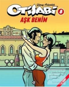 Otisabi 8  - Aşk Benim