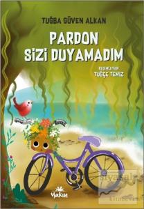 Pardon Sizi Duyamadım