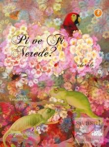 Pi ve Fi Nerede? (Ciltli)