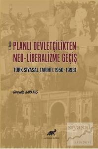 Planlı Devletçilikten Neo-Liberalizme Geçiş