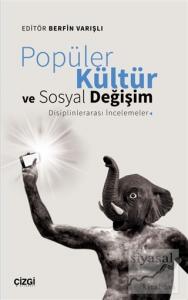 Popüler Kültür ve Sosyal Değişim: Disiplinlerarası İncelemeler