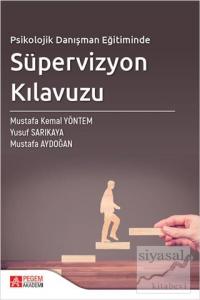 Psikolojik Danışman Eğitiminde Süpervizyon Kılavuzu