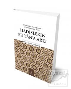 Rivayetlere Yaklaşımda İstismar Edilen Usul: Hadislerin Kur'an'a Arzı