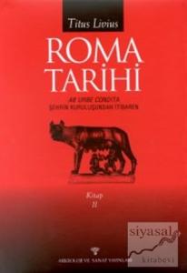 Roma Tarihi  Şehrin Kuruluşundan İtibaren  Cilt: 2 (Ciltli)