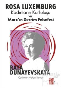 Rosa Luxemburg - Kadınların Kurtuluşu ve Marx'ın Devrim Felsefesi