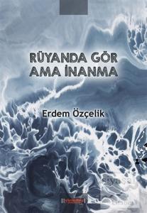 Rüyanda Gör Ama İnanma