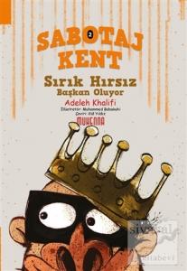 Sabotaj Kent - Sırık Hırsız Başkan Oluyor