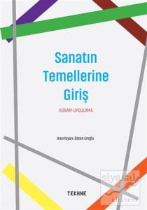 Sanatın Temellerine Giriş Kuram-Uygulama