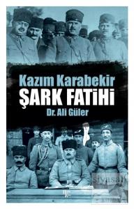 Şark Fatihi - Kazım Karabekir