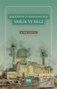 Şemsüddin es-Semerkandi'de Varlık ve Bilgi