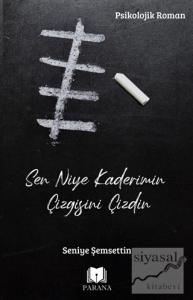 Sen Niye Kaderimin Çizgisini Çizdin