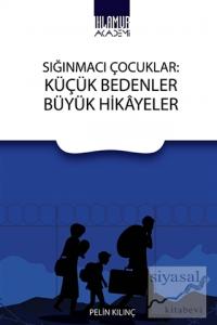 Sığınmacı Çocuklar: Küçük Bedenler Büyük Hikayeler