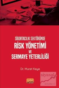 Sigortacılık Sektöründe Risk Yönetimi ve Sermaye Yeterliliği