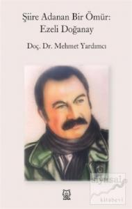 Şiire Adanan Bir Ömür: Ezeli Doğanay