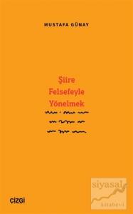 Şiire Felsefeyle Yönelmek