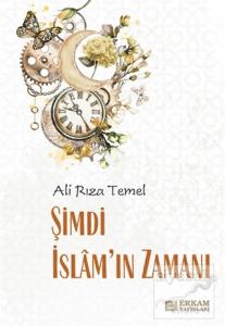 Şimdi İslam'ın Zamanı