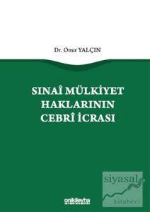 Sınai Mülkiyet Haklarının Cebri İcrası (Ciltli)