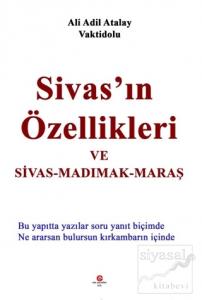Sivas'ın Özellikleri ve Sivas-Madımak-Maraş