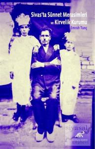 Sivas'ta Sünnet Merasimleri ve Kirvelik Kurumu