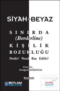 Siyah-Beyaz Sınırda (Borderline) Kişilik Bozukluğu