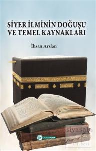 Siyer İlminin Doğuşu ve Temel Kaynakları