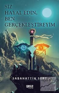 Siz Hayal Edin, Ben Gerçekleştireyim