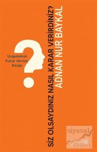 Siz Olsaydınız Nasıl Karar Verirdiniz?