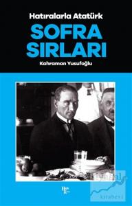 Sofra Sırları - Hatıralarla Atatürk