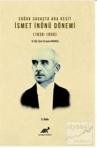 Soğuk Savaşta Ara Kesit İsmet İnönü Dönemi (1938-1950)