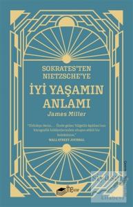 Sokrates'ten Nietzsche'ye: İyi Yaşamın Anlamı