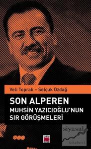 Son Alperen Muhsin Yazıcıoğlu'nun Sır Görüşmeleri
