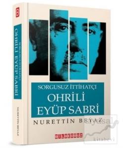 Sorgusuz İttihatçı Ohrili Eyüp Sabri