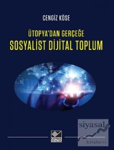 Sosyalist Dijital Toplum - Ütopya'dan Gerçeğe