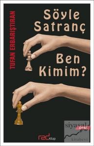 Söyle Satranç Ben Kimim?