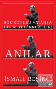 Söz Konusu Vatansa Bilim Teferruattır! Anılar