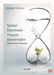 Sözleri Damıtmak Yaşamı Damıtmaktır
