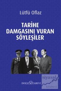Tarihe Damgasını Vuran Söyleşiler