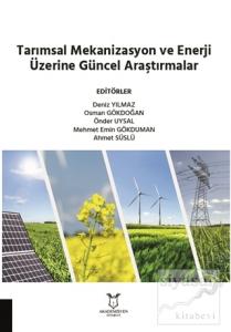 Tarımsal Mekanizasyon ve Enerji Üzerine Güncel Araştırmalar