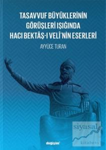 Tasavvuf Büyüklerinin Görüşleri Işığında Hacı Bektaş-ı Veli'nin Eserleri
