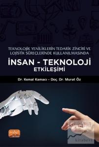 Teknolojik Yeniliklerin Tedarik Zinciri ve Lojistik Süreçlerinde Kullanılmasında İnsan-Teknoloji Etkileşimi