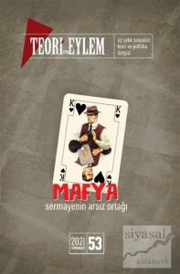 Teori ve Eylem Dergisi Sayı: 53 Sonbahar 2021
