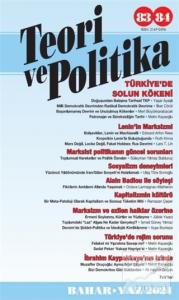 Teori ve Politika Dergisi Sayı: 83 - 84 Bahar - Yaz 2021