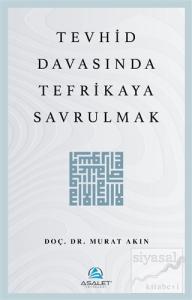 Tevhid Davasında Tefrikaya Savrulmak