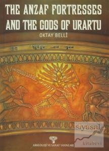 The Anzaf Fortresses And The Gods Of Urartu