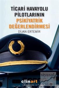 Ticari Havayolu Pilotlarının Psikiyatrik Değerlendirmesi